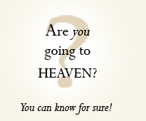 Are you sure you are going to heaven?
